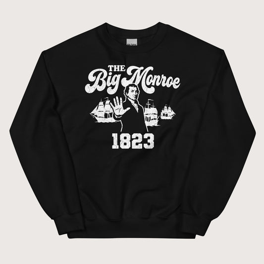 Black The Big Monroe Sweatshirt - history buff gift by HistoHead