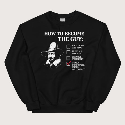 Black Guy Fawkes How to Become the Guy Sweatshirt - history buff gift by HistoHead