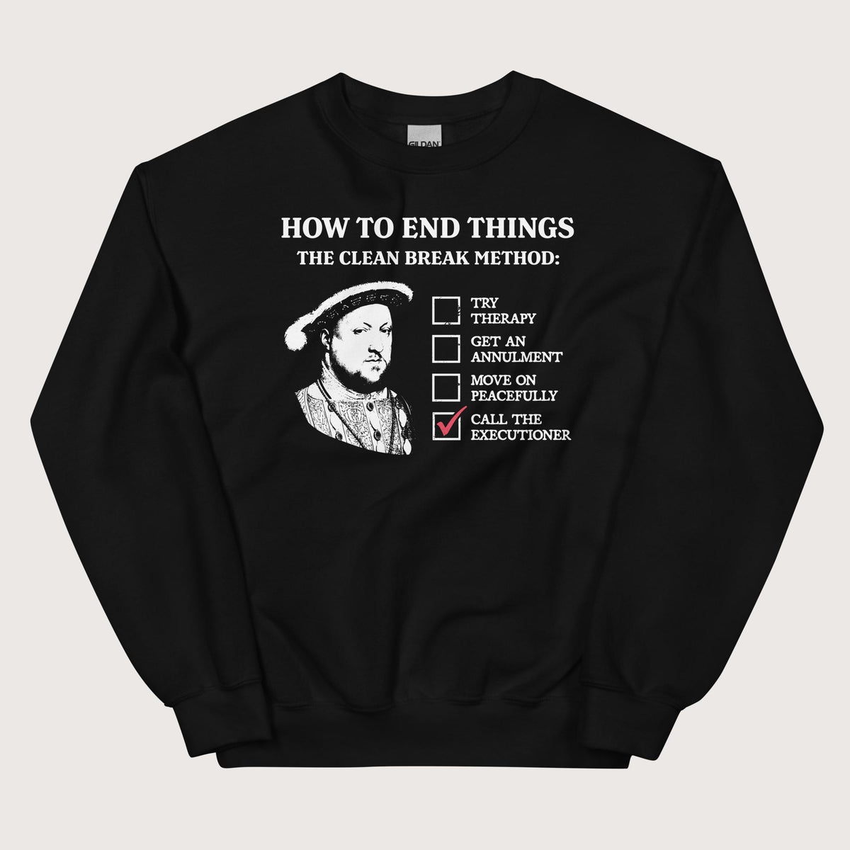 Black Henry VIII's Breakup Guide Sweatshirt - history buff gift by HistoHead