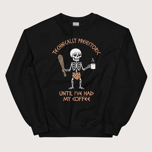 Black Until I've Had My Coffee Sweatshirt - history buff gift by HistoHead