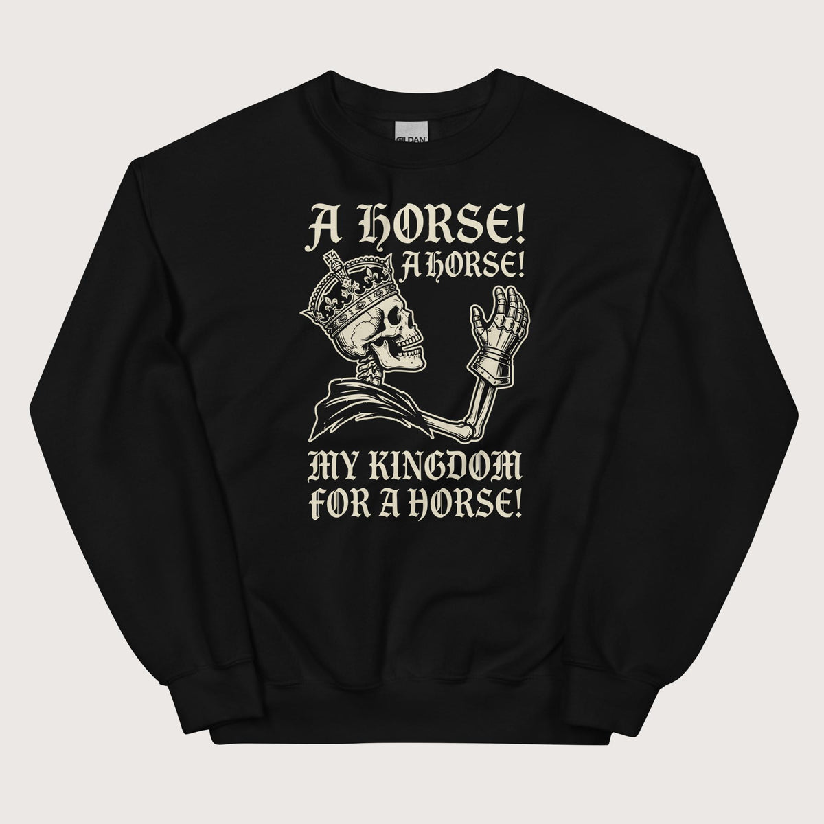 Black My Kingdom for a Horse Sweatshirt - history buff gift by HistoHead