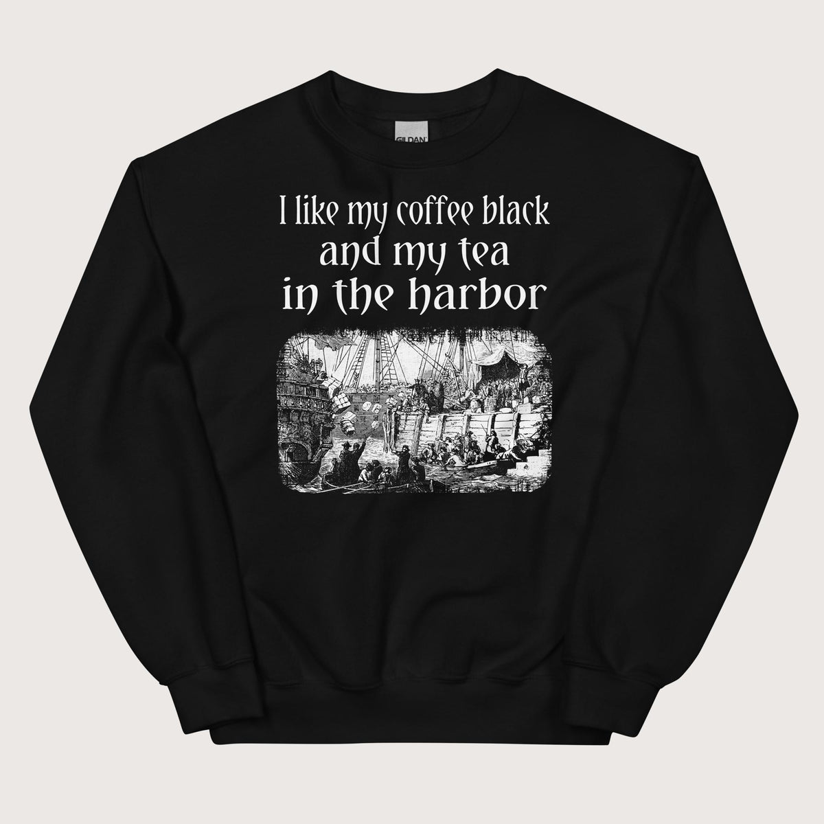 Black Coffee Black Tea in the Harbor Sweatshirt - history buff gift by HistoHead