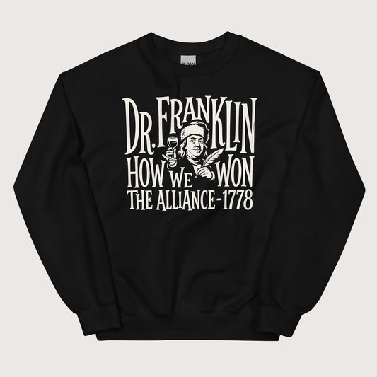 Black Dr. Franklin How We Won the Alliance Sweatshirt - history buff gift by HistoHead