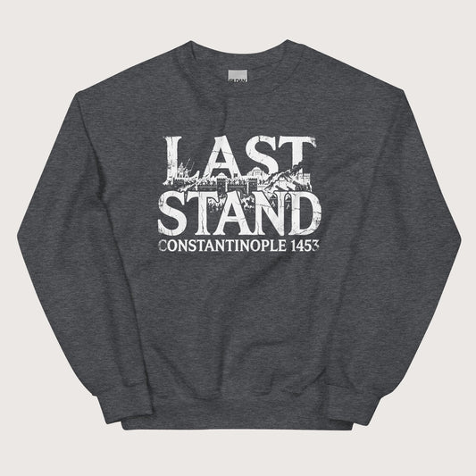 Dark Heather Last Stand Constantinople 1453 Sweatshirt - history buff gift by HistoHead