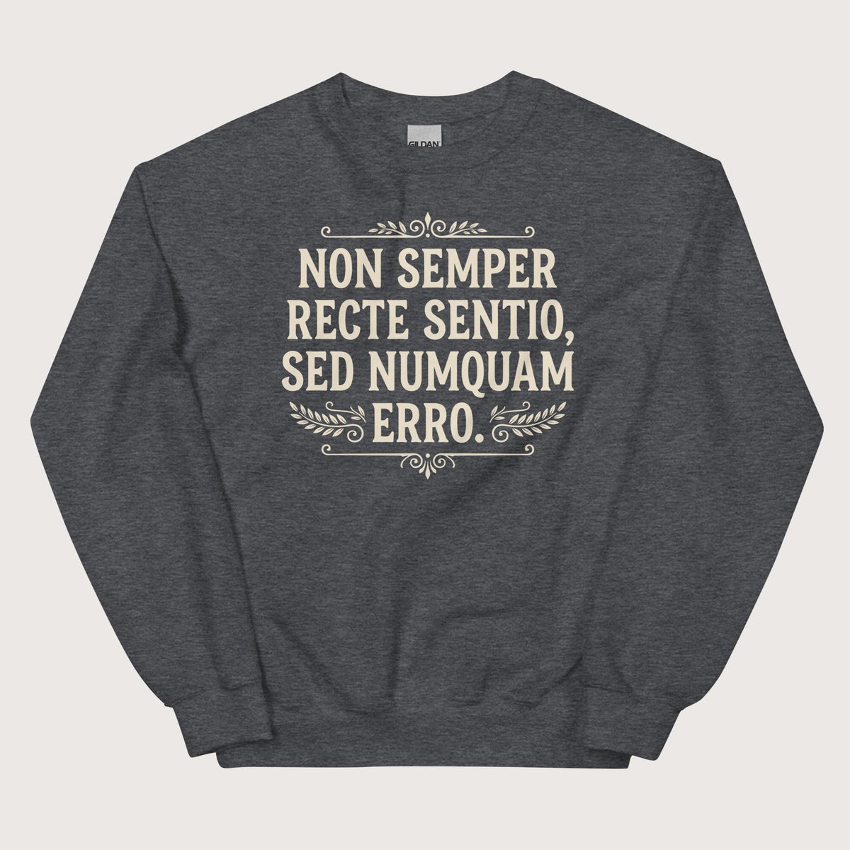 Dark Heather I'm Not Always Right But Never Wrong Latin Sweatshirt - history buff gift by HistoHead