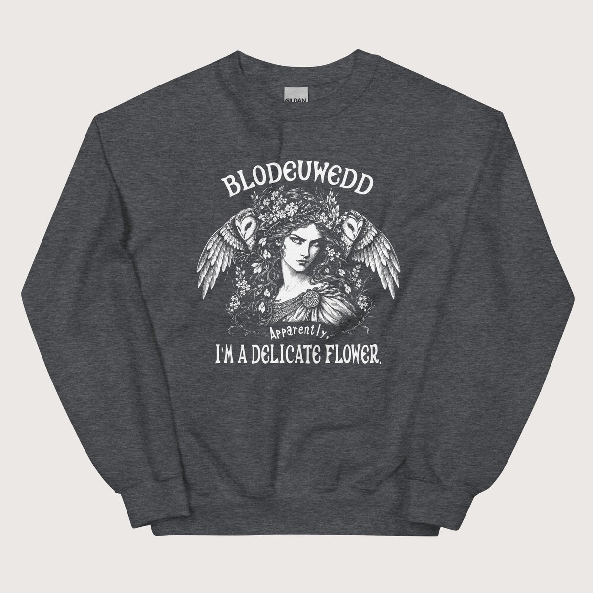 Dark Heather Blodeuwedd Apparently I'm A Delicate Flower Sweatshirt - history buff gift by HistoHead