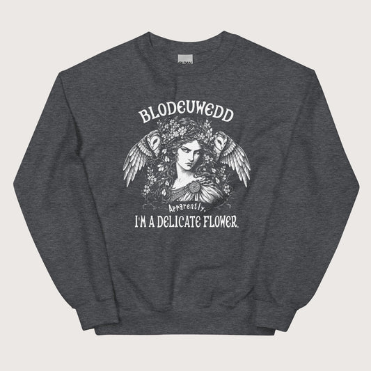Dark Heather Blodeuwedd Apparently I'm A Delicate Flower Sweatshirt - history buff gift by HistoHead
