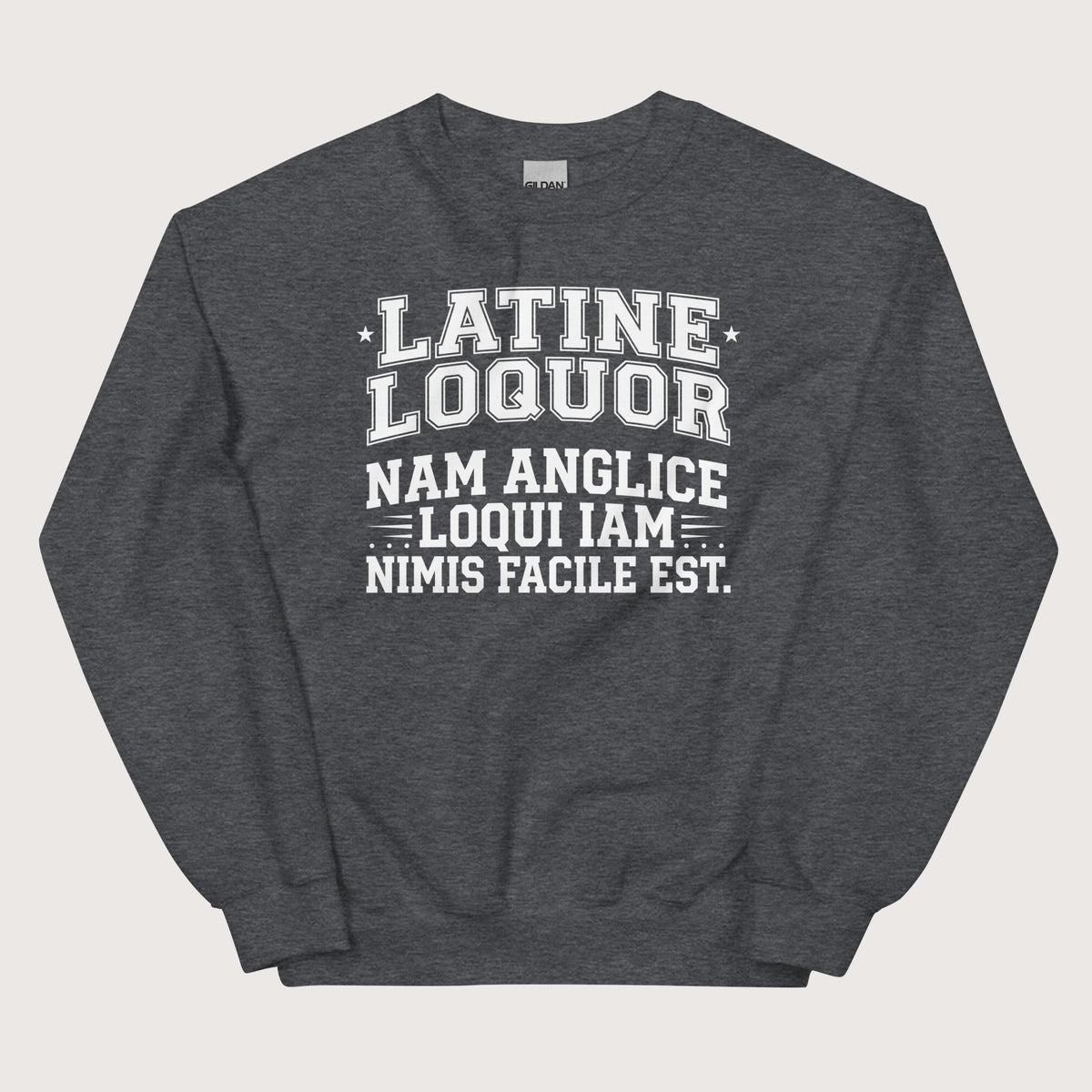 Dark Heather I Speak Latin Because English Is Too Easy Now Sweatshirt - history buff gift by HistoHead
