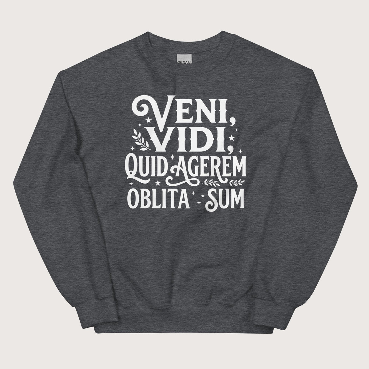 Dark Heather Latin I Came I Saw I Forgot I Was Doing (Feminine Version) Sweatshirt - history buff gift by HistoHead