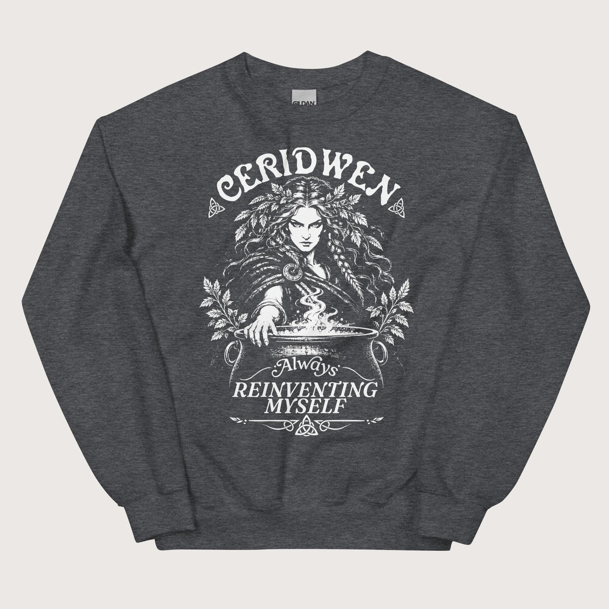 Dark Heather Ceridwen Always Reinventing Myself Sweatshirt - history buff gift by HistoHead