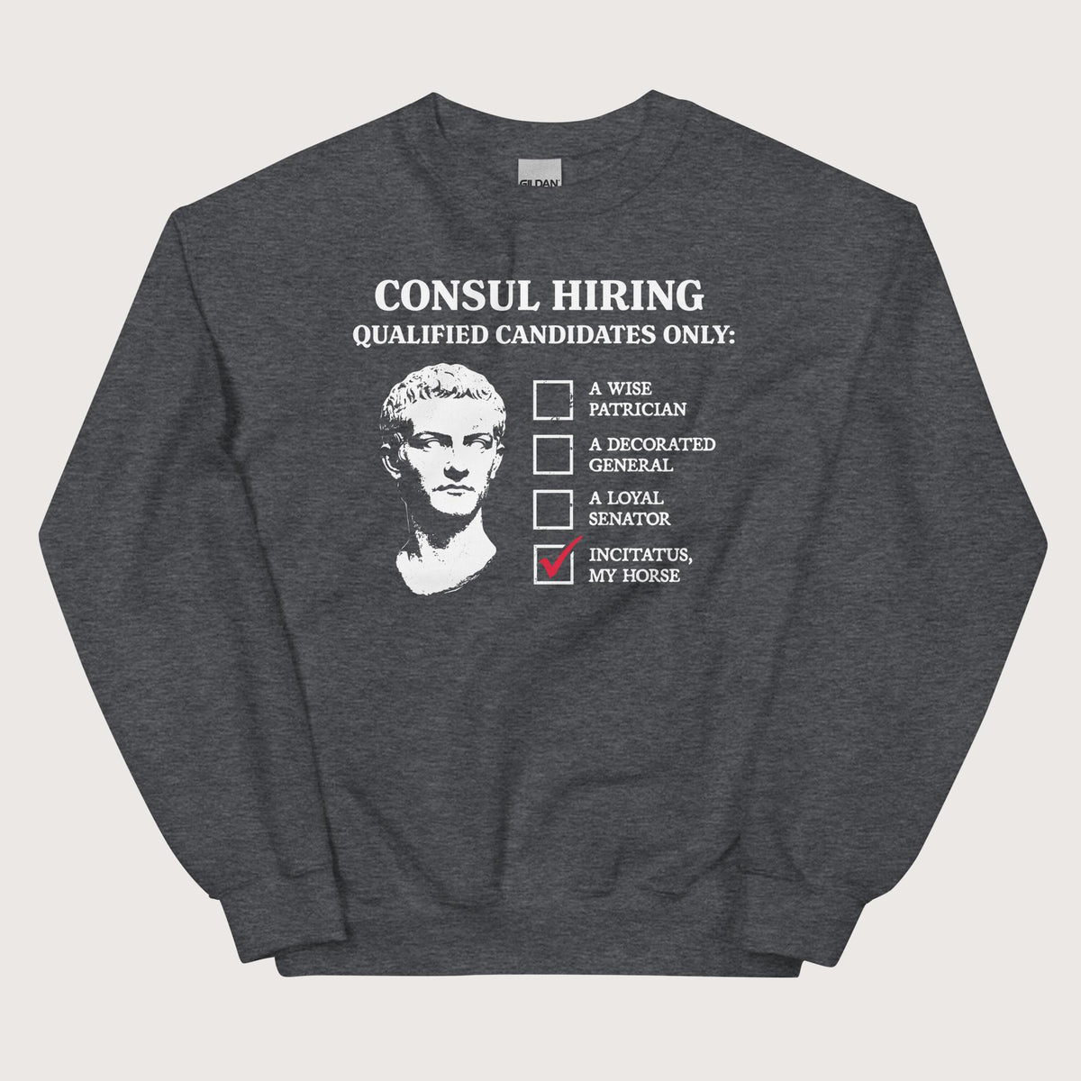 Dark Heather Caligula's Nominee for Consul Sweatshirt - history buff gift by HistoHead