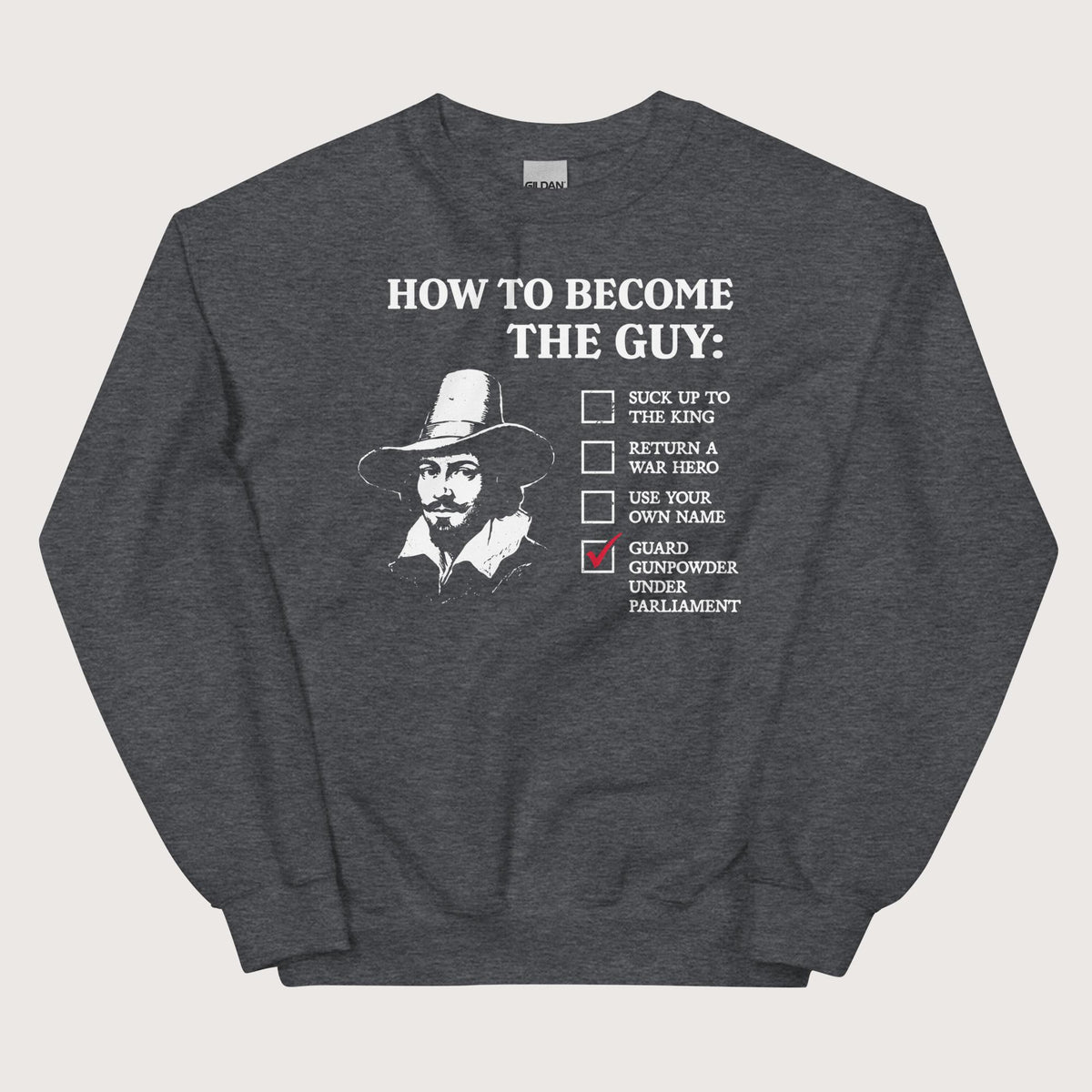 Dark Heather Guy Fawkes How to Become the Guy Sweatshirt - history buff gift by HistoHead