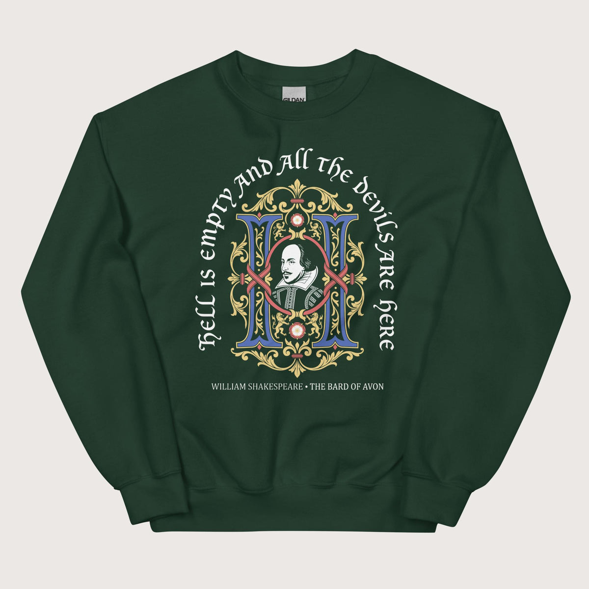 Forest Green Shakespeare Hell Is Empty Sweatshirt - history buff gift by HistoHead