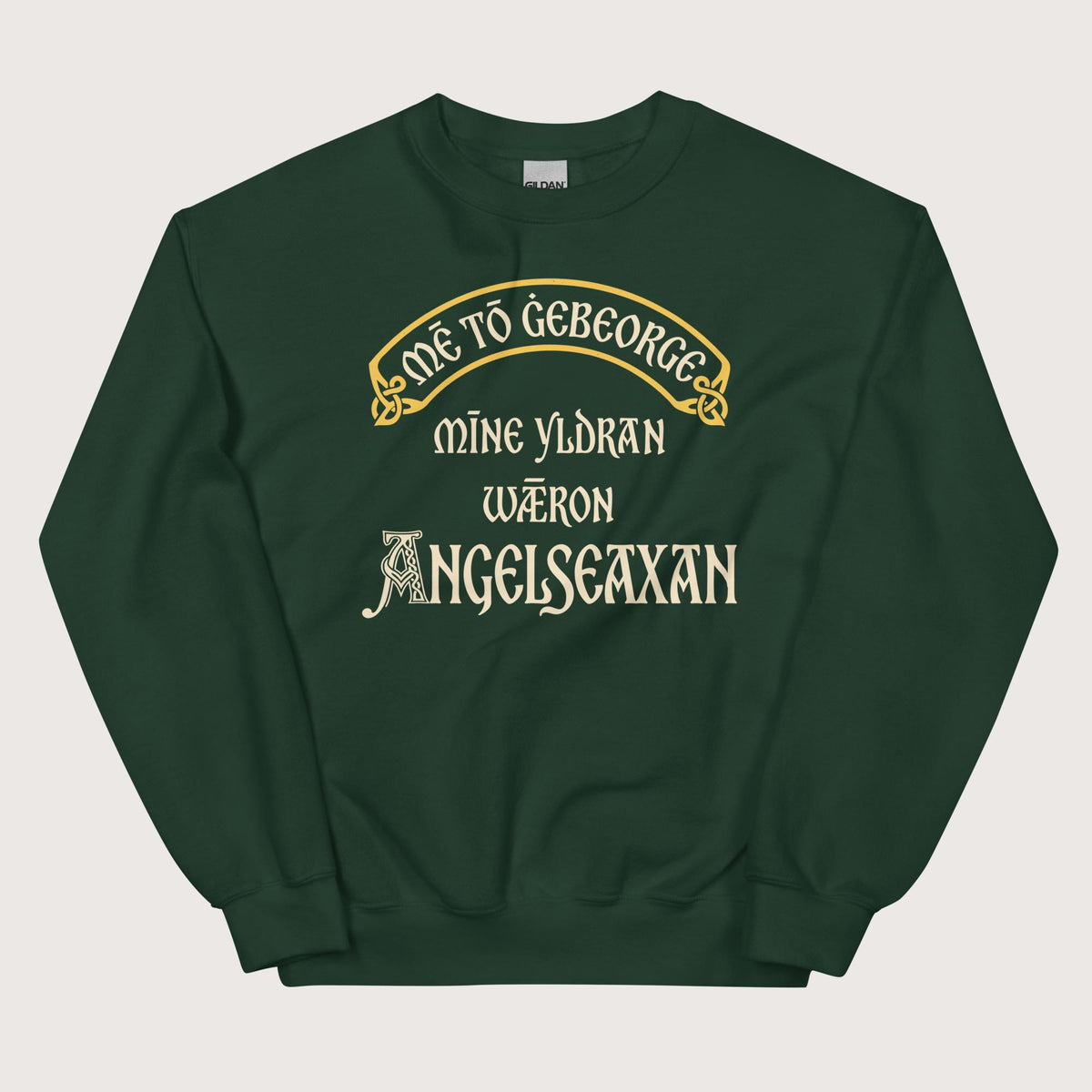 Forest Green In My Defense My Ancestors Were Anglo-Saxons in Old English Sweatshirt - history buff gift by HistoHead
