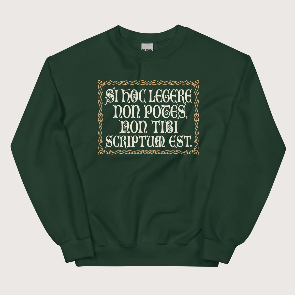 Forest Green If You Can't Read This It's Not Written For You Sweatshirt - history buff gift by HistoHead