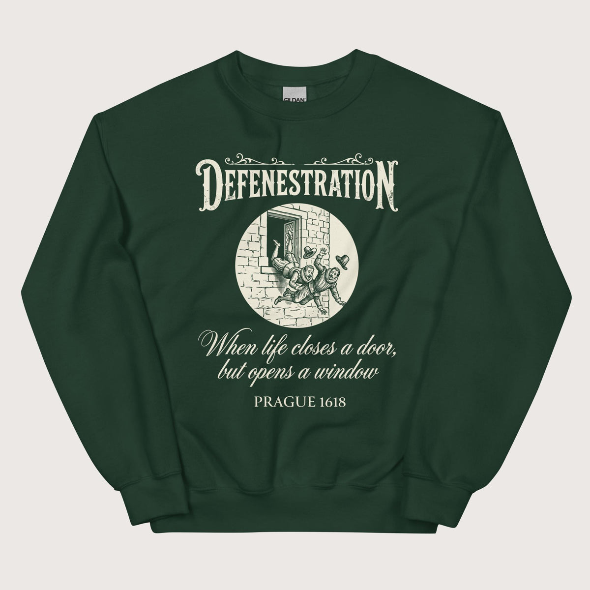 Forest Green Defenestration When Life Closes A Door But Opens A Window Sweatshirt - history buff gift by HistoHead