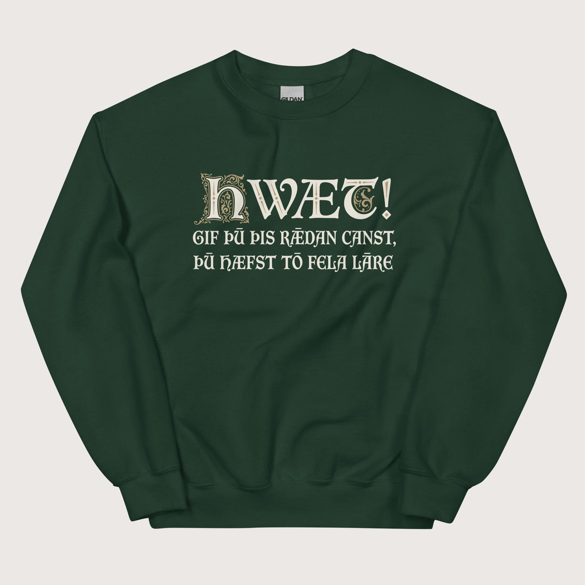 Forest Green If You Can Read This You Have Too Much Education in Old English Sweatshirt - history buff gift by HistoHead