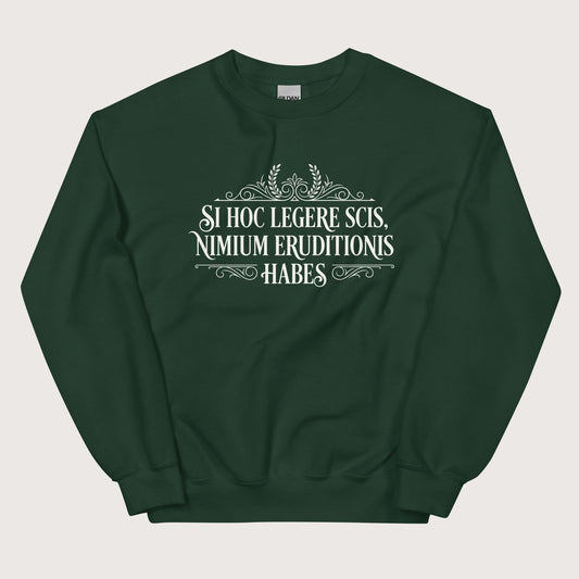 Forest Green If You Can Read This You Have Too Much Education in Latin Sweatshirt - history buff gift by HistoHead