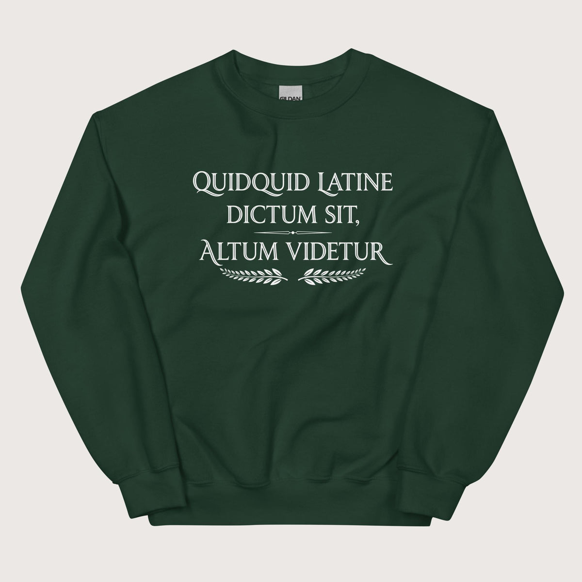 Forest Green Whatever Is Said in Latin Seems Deep Sweatshirt - history buff gift by HistoHead
