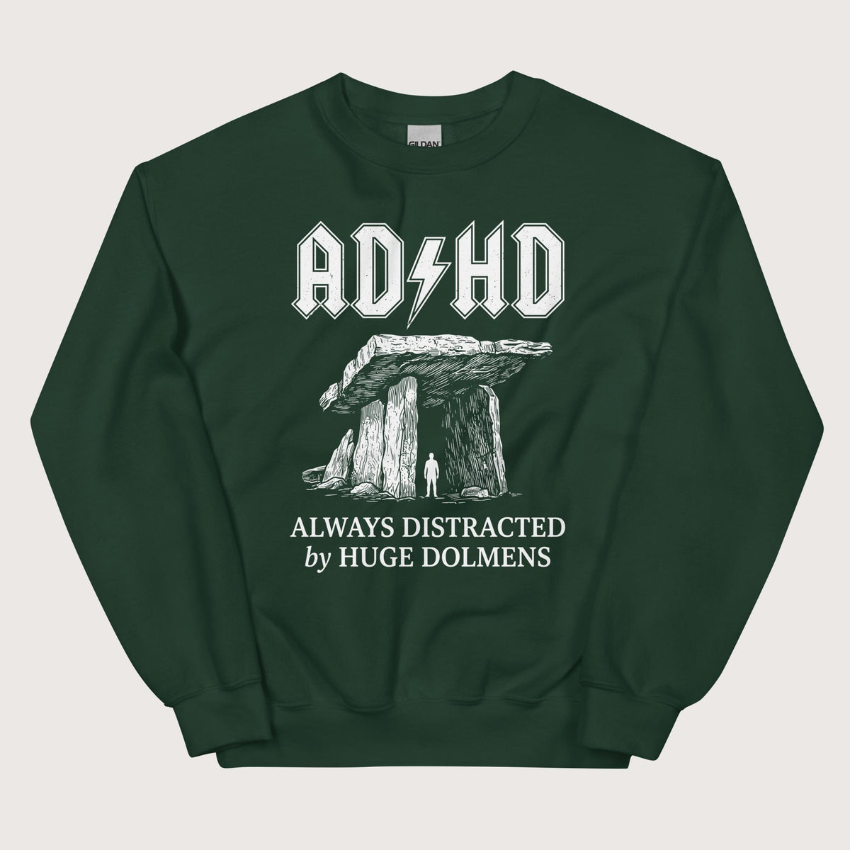 Forest Green Always Distracted by Huge Dolmens Sweatshirt - history buff gift by HistoHead