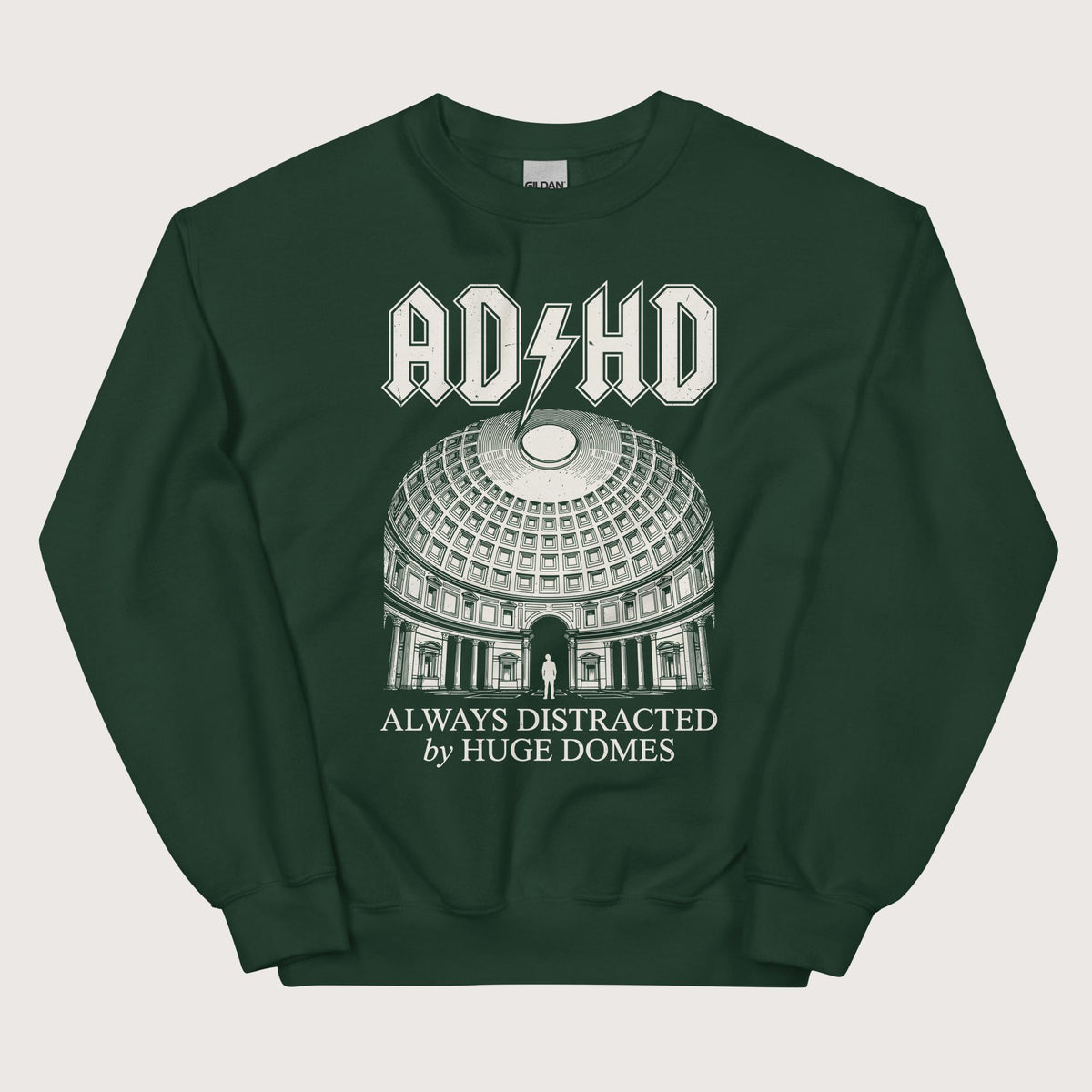 Forest Green Always Distracted by Huge Domes Sweatshirt - history buff gift by HistoHead
