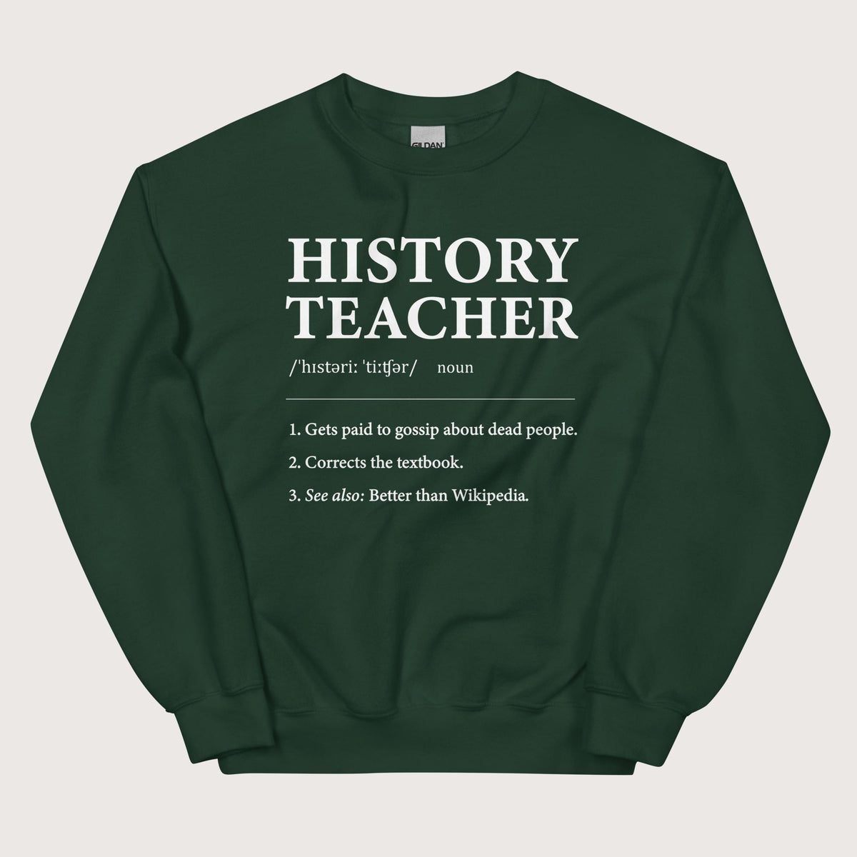 Forest Green History Teacher Definition Sweatshirt - history buff gift by HistoHead