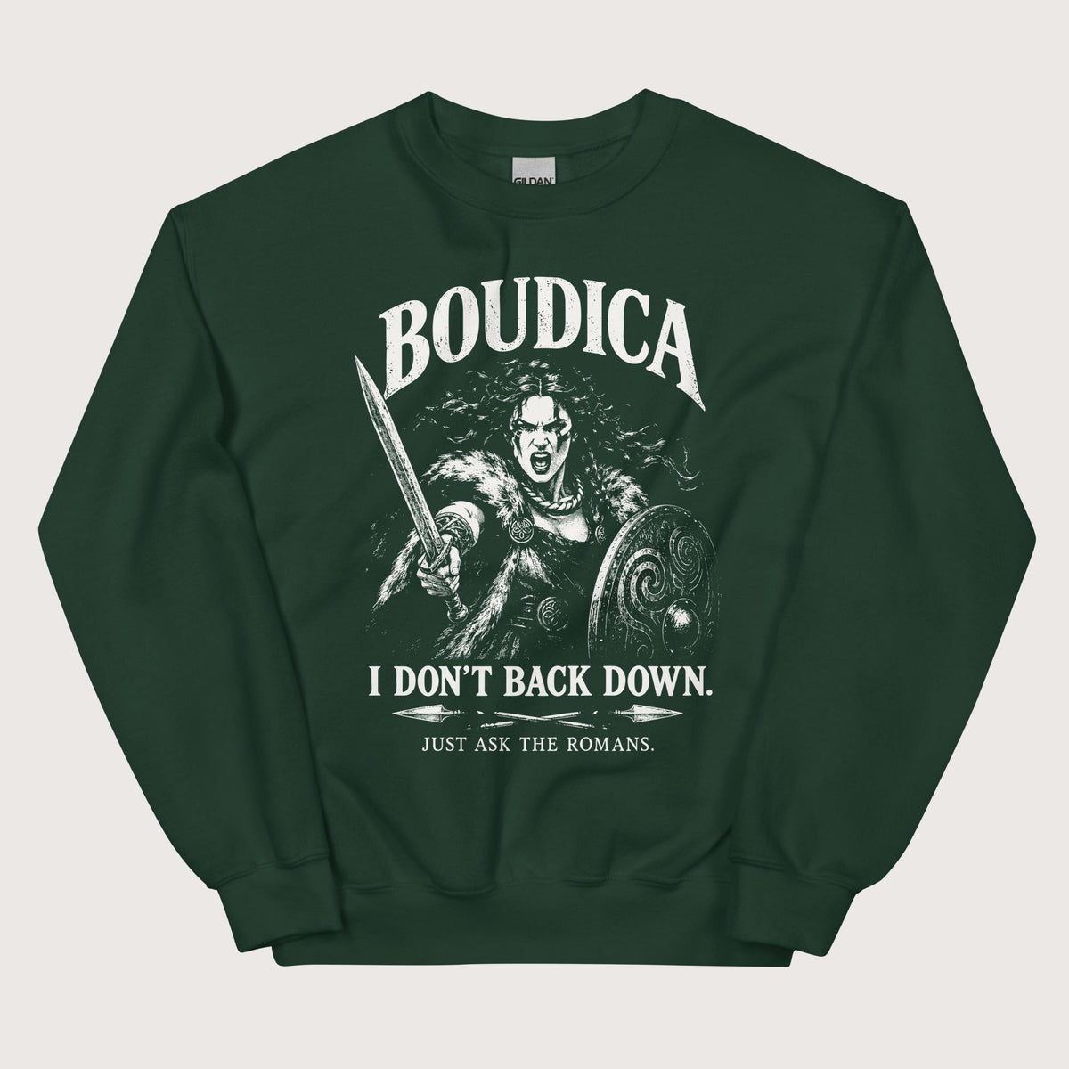 Forest Green Boudica I Don't Back Down Sweatshirt - history buff gift by HistoHead