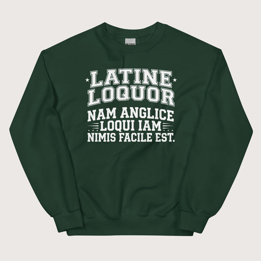 Forest Green I Speak Latin Because English Is Too Easy Now Sweatshirt - history buff gift by HistoHead