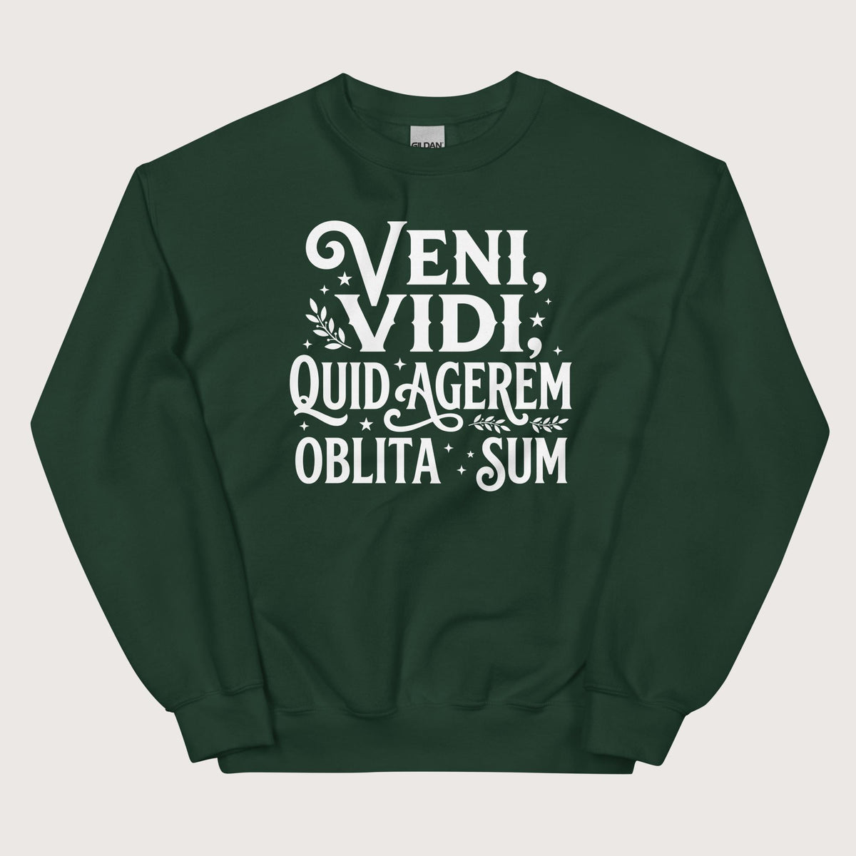 Forest Green Latin I Came I Saw I Forgot I Was Doing (Feminine Version) Sweatshirt - history buff gift by HistoHead