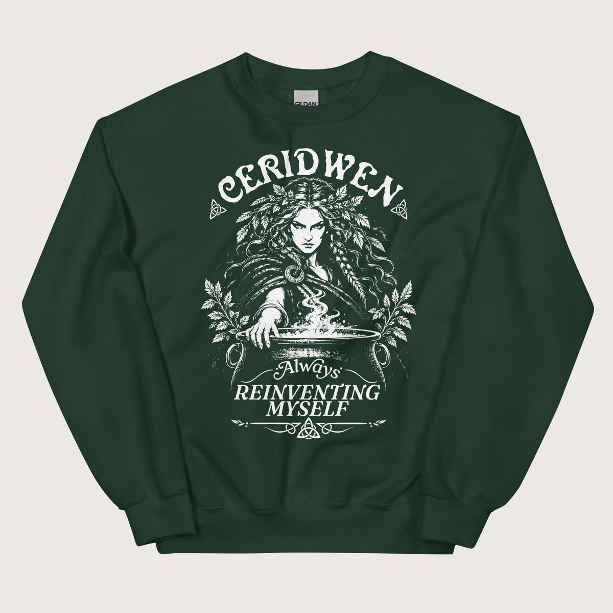 Forest Green Ceridwen Always Reinventing Myself Sweatshirt - history buff gift by HistoHead