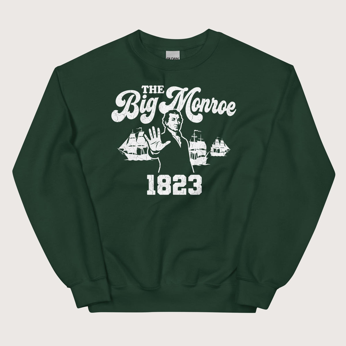 Forest Green The Big Monroe Sweatshirt - history buff gift by HistoHead