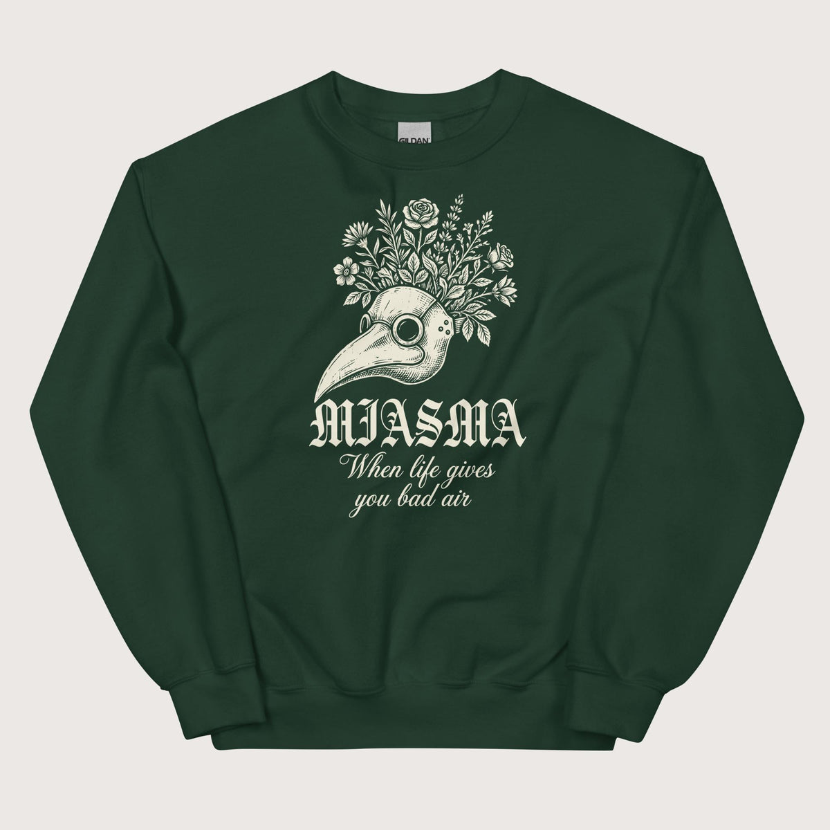 Forest Green Miasma When Life Gives You Bad Air Sweatshirt - history buff gift by HistoHead