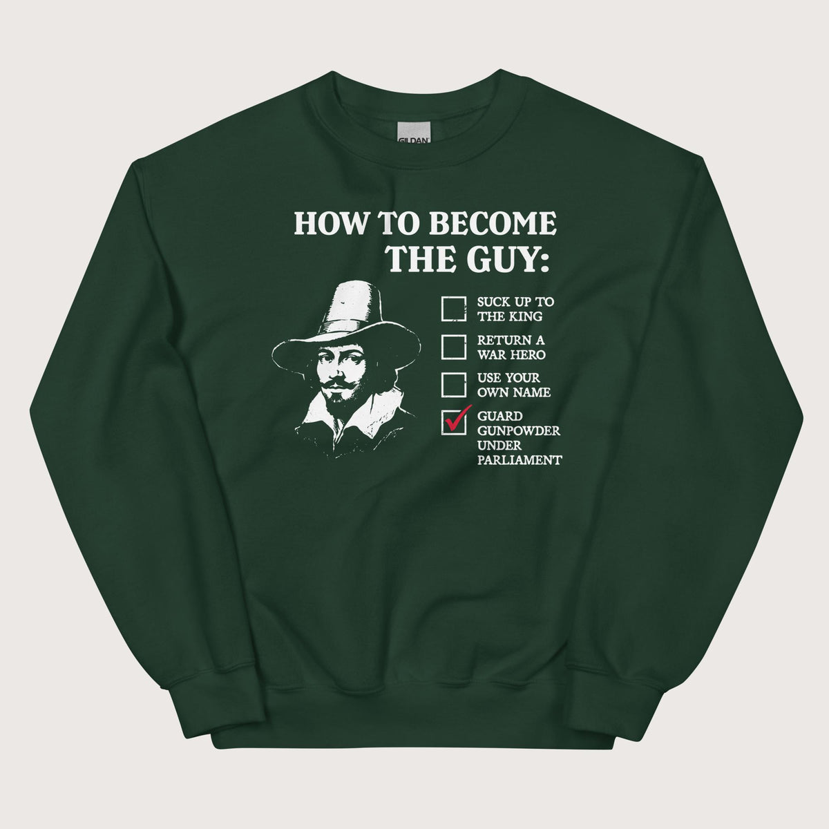 Forest Green Guy Fawkes How to Become the Guy Sweatshirt - history buff gift by HistoHead