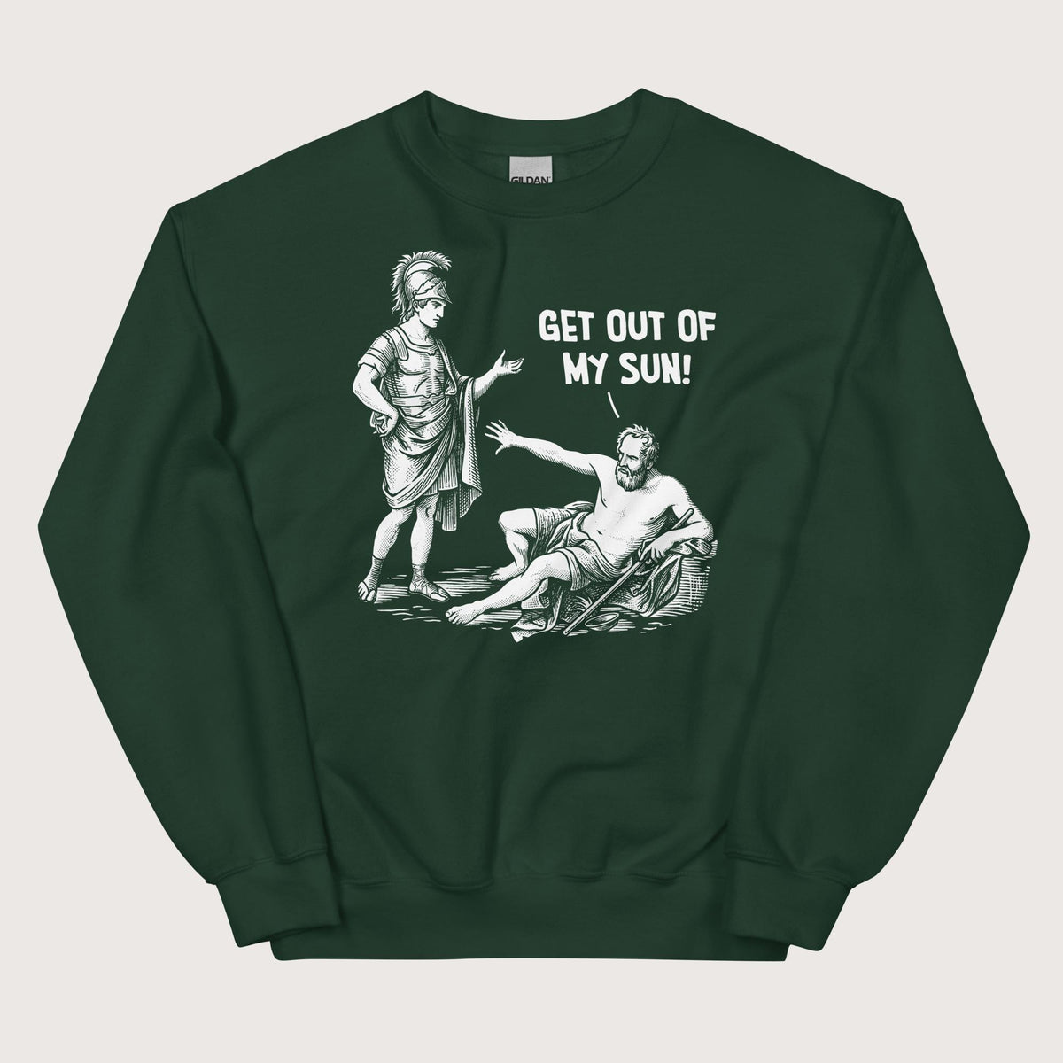 Forest Green Diogenes: Get Out of My Sun Sweatshirt - history buff gift by HistoHead