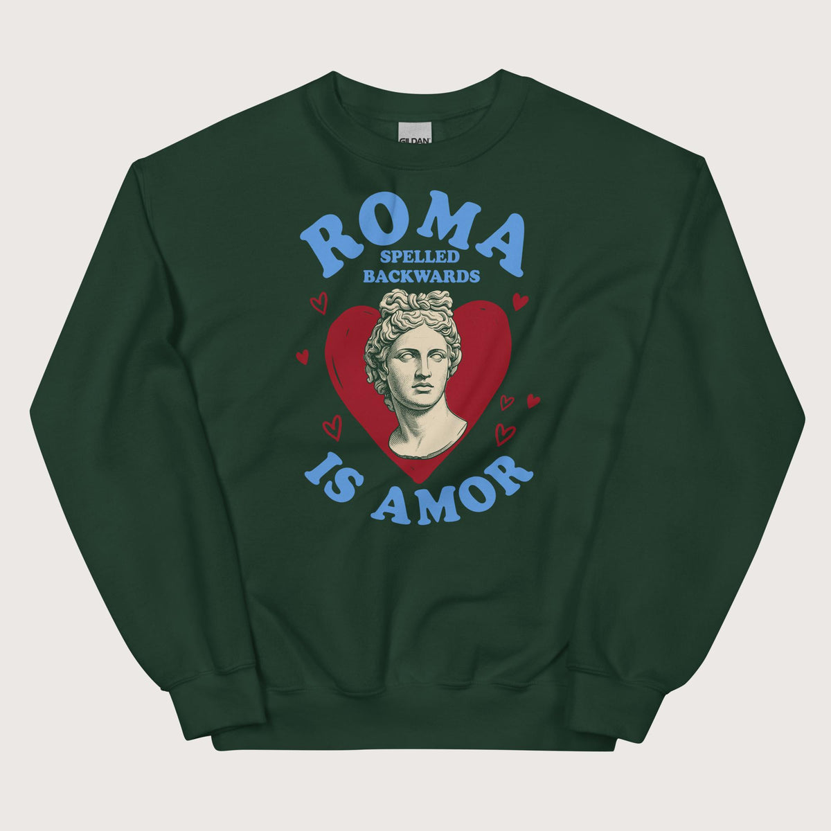 Forest Green Roma Spelled Backwards Is Amor Sweatshirt - history buff gift by HistoHead