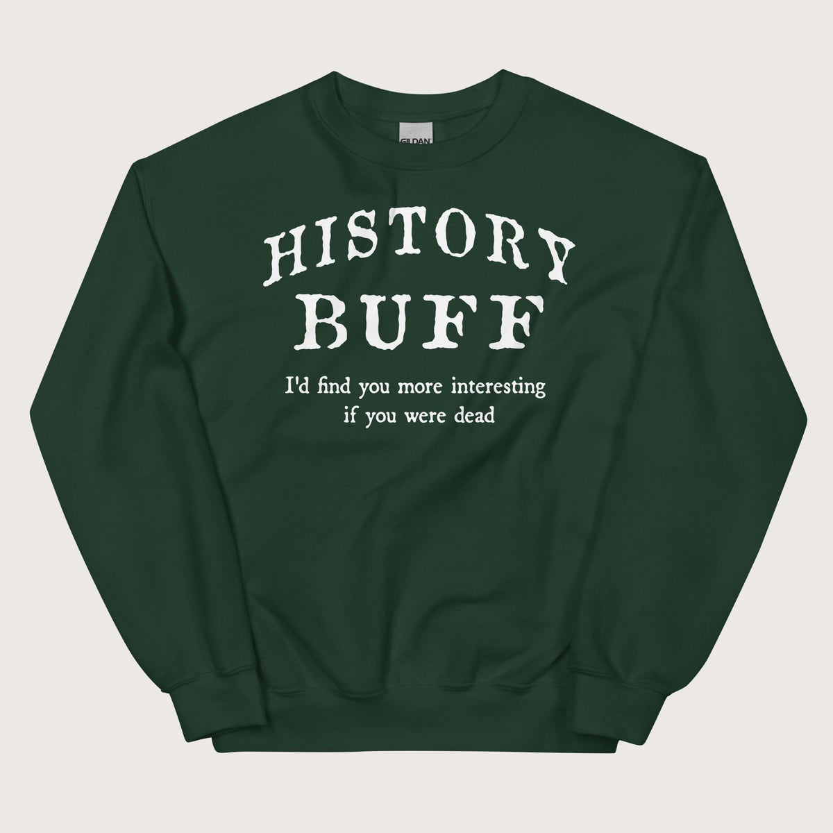 Forest Green History Buff Sweatshirt - history buff gift by HistoHead