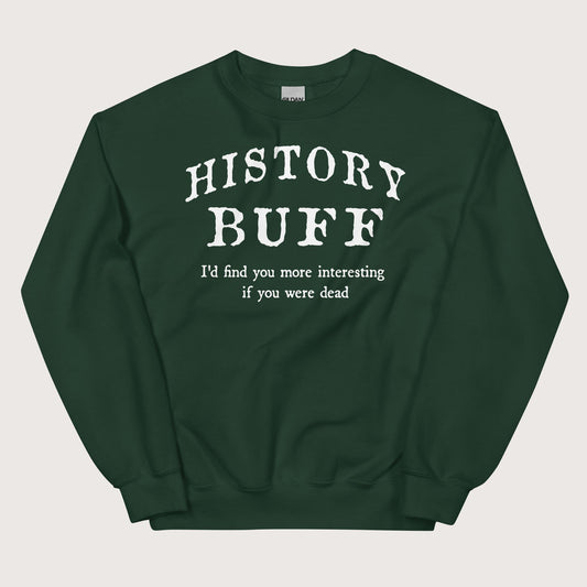 Forest Green History Buff Sweatshirt - history buff gift by HistoHead