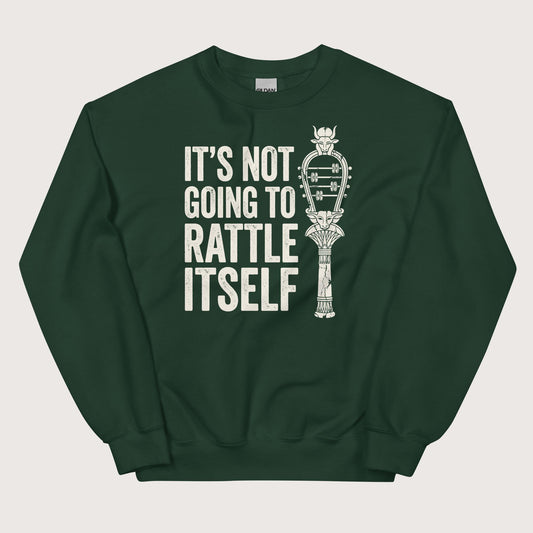 Forest Green Sistrum It's Not Going to Rattle Itself Sweatshirt - history buff gift by HistoHead