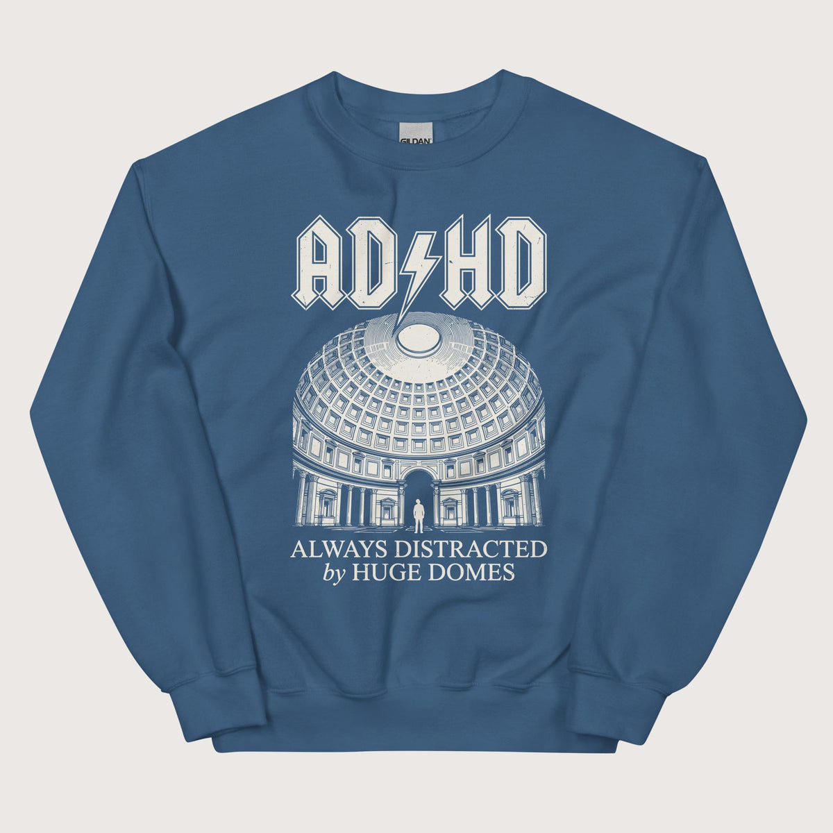 Indigo Blue Always Distracted by Huge Domes Sweatshirt - history buff gift by HistoHead