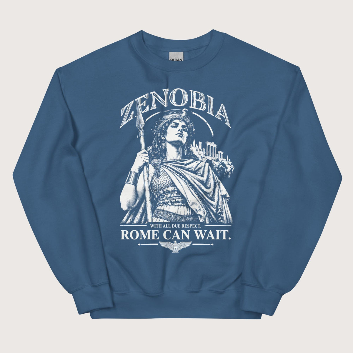 Indigo Blue Zenobia With All Due Respect Rome Can Wait Sweatshirt - history buff gift by HistoHead