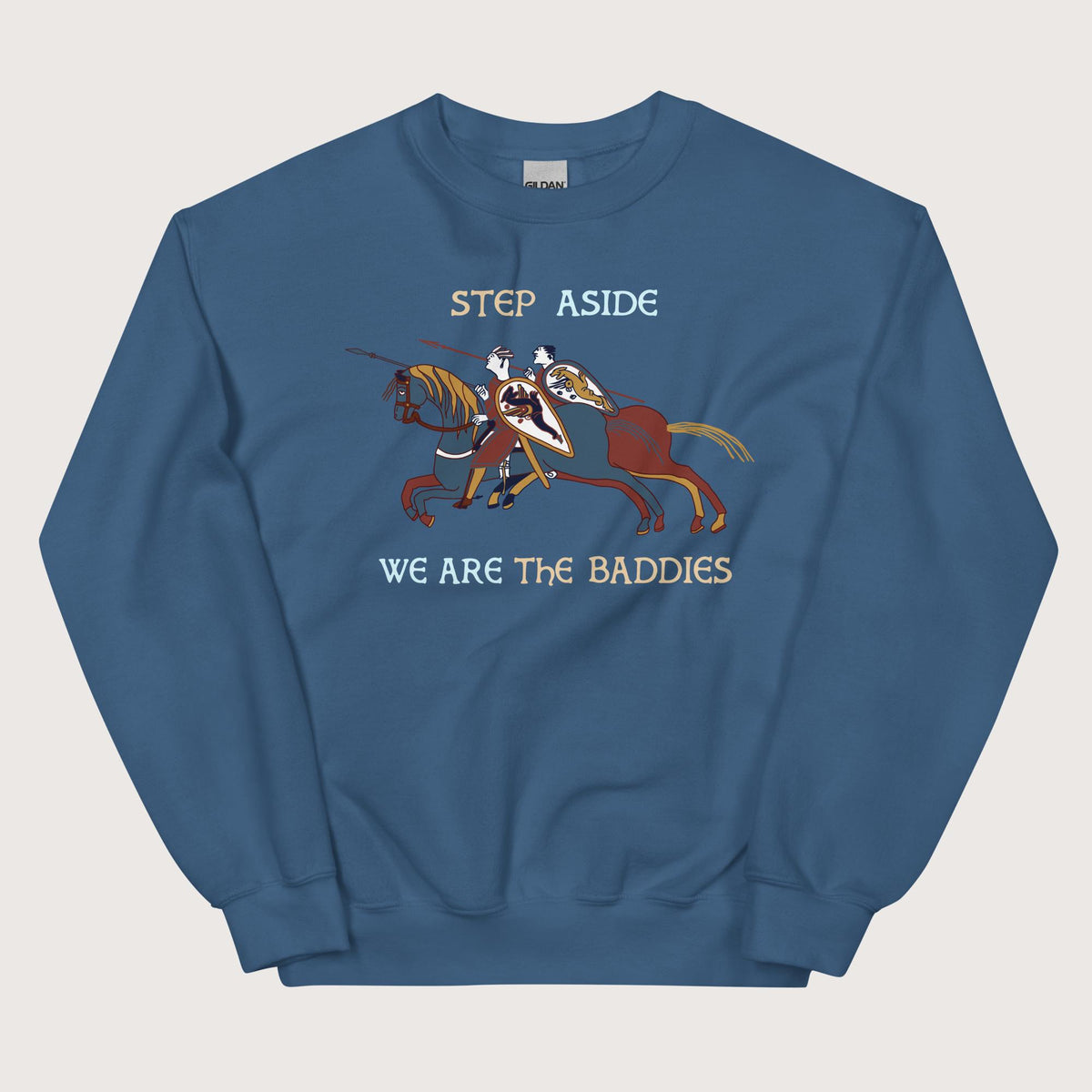Indigo Blue Bayeux Tapestry Step Aside We Are the Baddies Sweatshirt - history buff gift by HistoHead