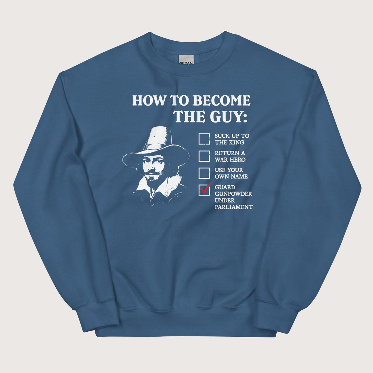 Indigo Blue Guy Fawkes How to Become the Guy Sweatshirt - history buff gift by HistoHead