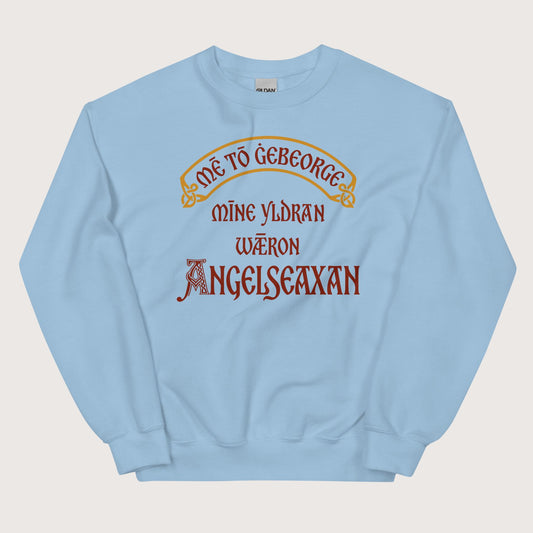 Light Blue In My Defense My Ancestors Were Anglo-Saxons in Old English Sweatshirt - history buff gift by HistoHead