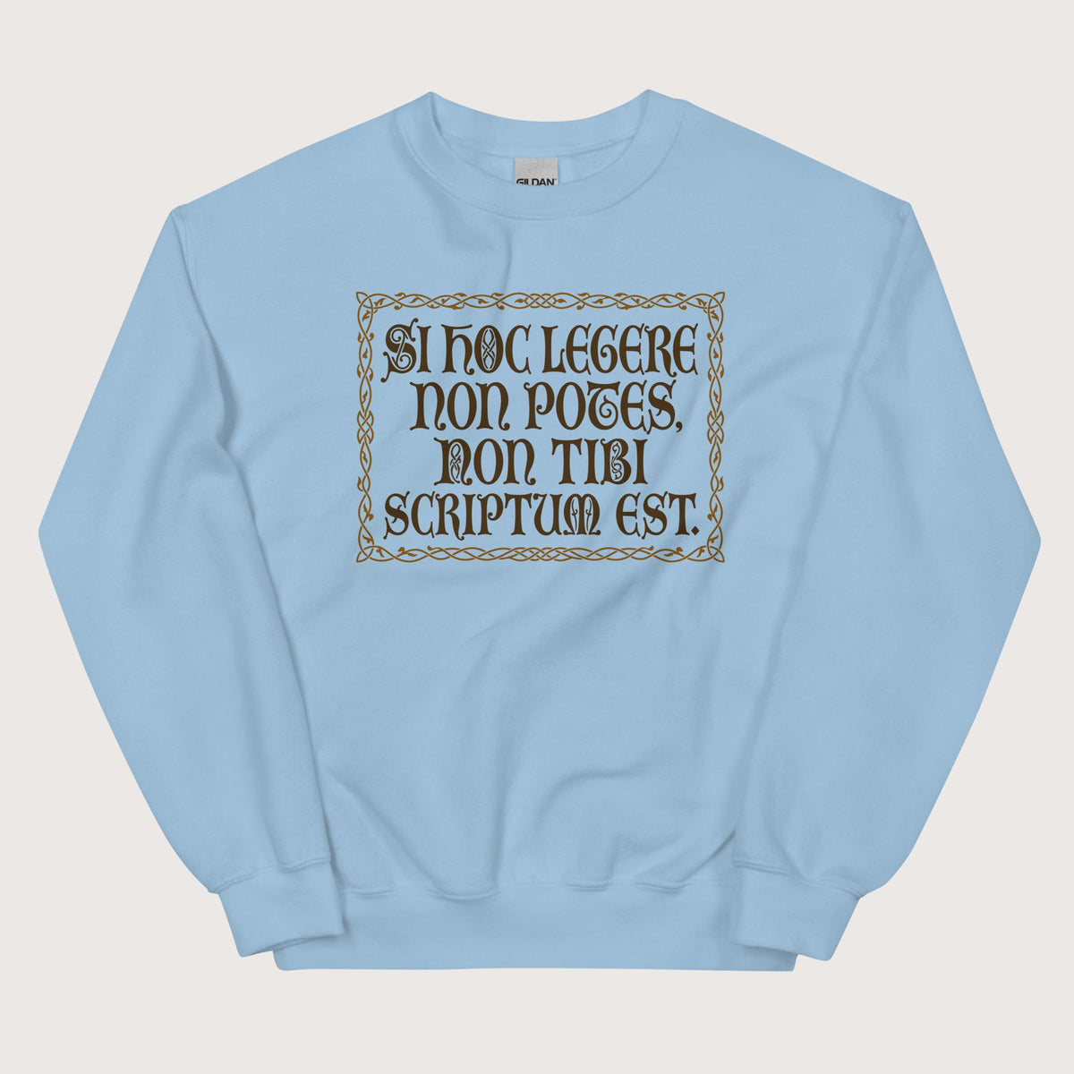 Light Blue If You Can't Read This It's Not Written For You Sweatshirt - history buff gift by HistoHead