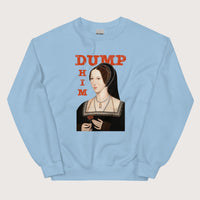 Light Blue Anne Boleyn Dump Him Sweatshirt - history buff gift by HistoHead