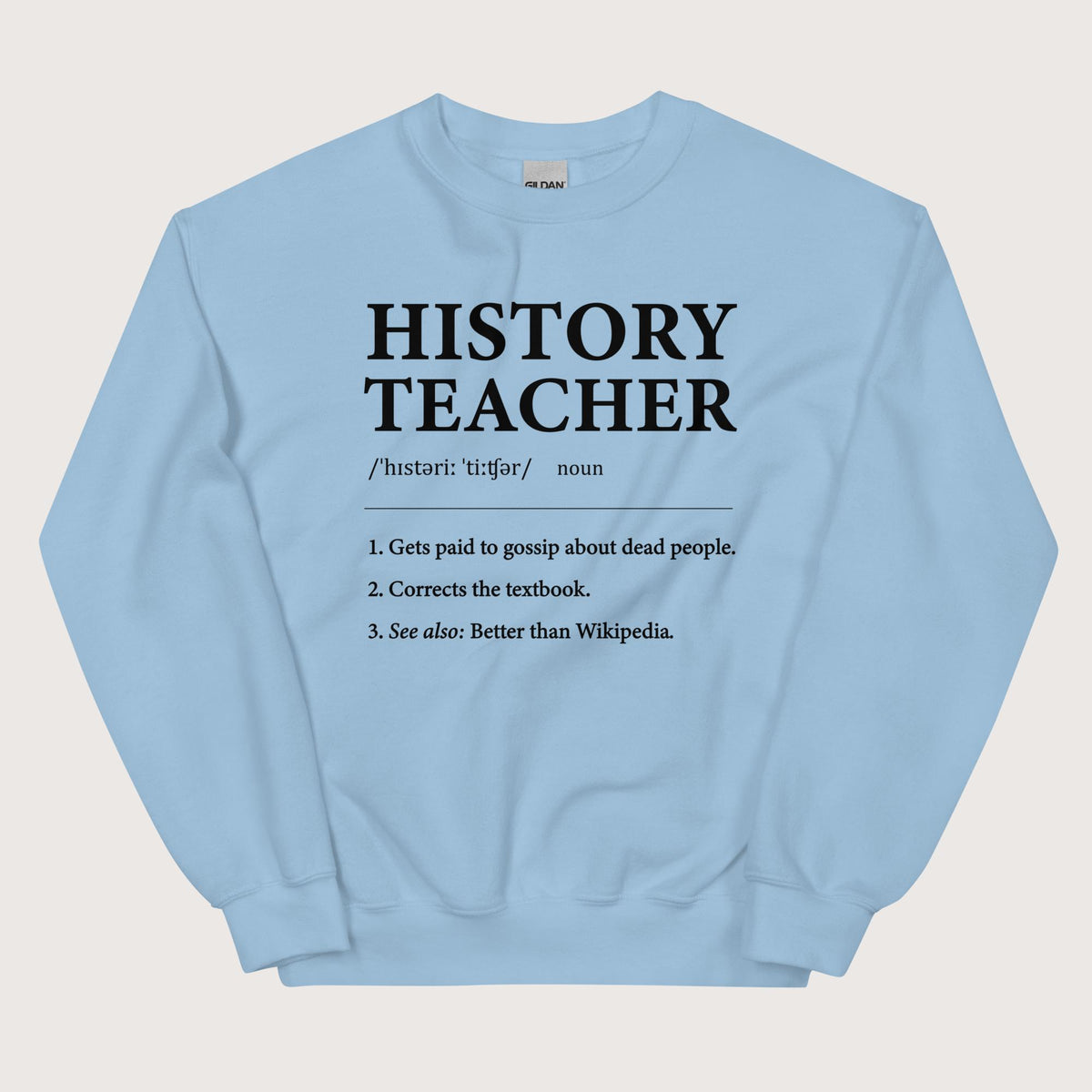 Light Blue History Teacher Definition Sweatshirt - history buff gift by HistoHead