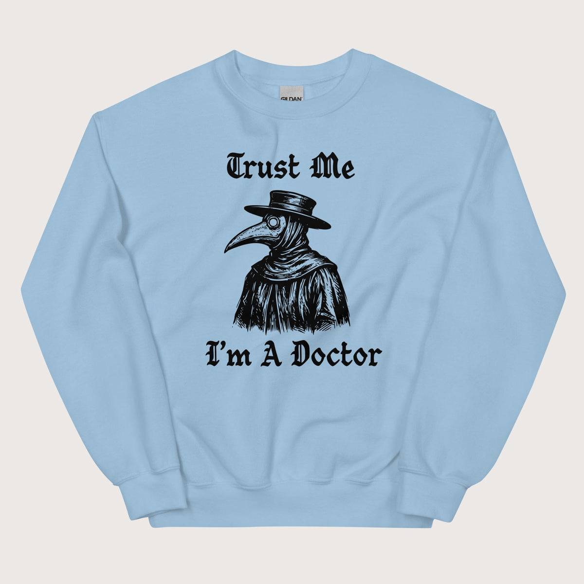 Light Blue Trust Me I'm A Doctor Sweatshirt - history buff gift by HistoHead