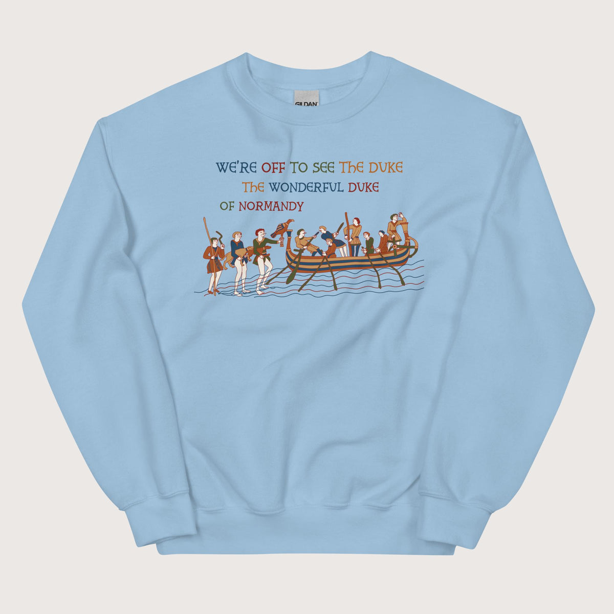 Light Blue Bayeux Tapestry We're Off to See the Duke Sweatshirt - history buff gift by HistoHead