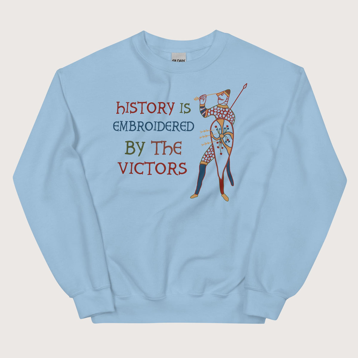 Light Blue Harold Godwinson History Is Embroidered by the Victors Bayeux Tapestry Sweatshirt - history buff gift by HistoHead