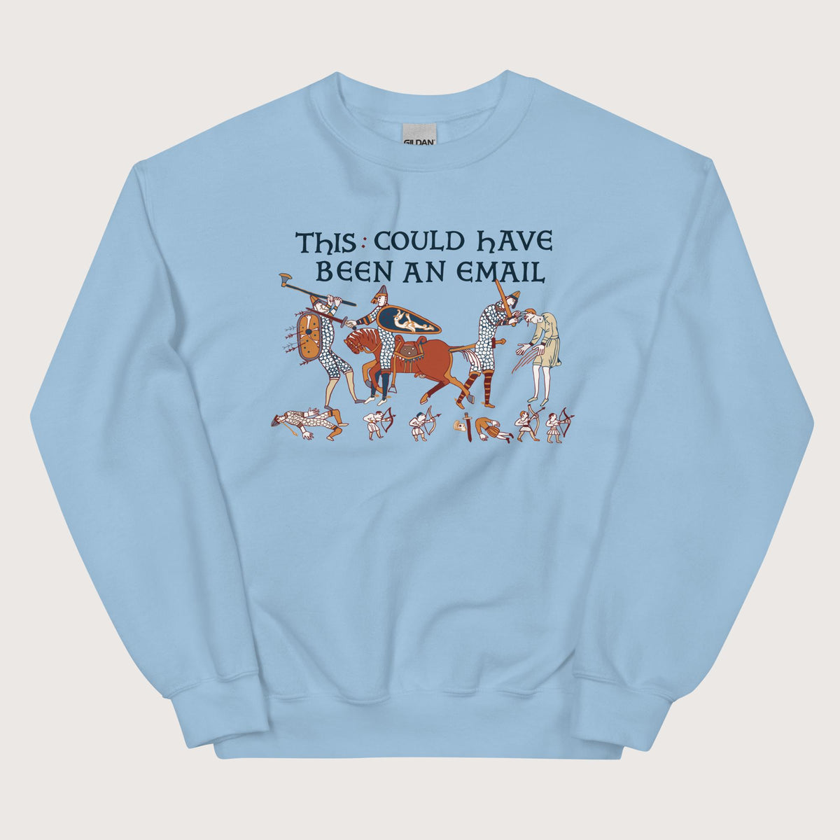 Light Blue Bayeux Tapestry This Could Have Been an Email Sweatshirt - history buff gift by HistoHead